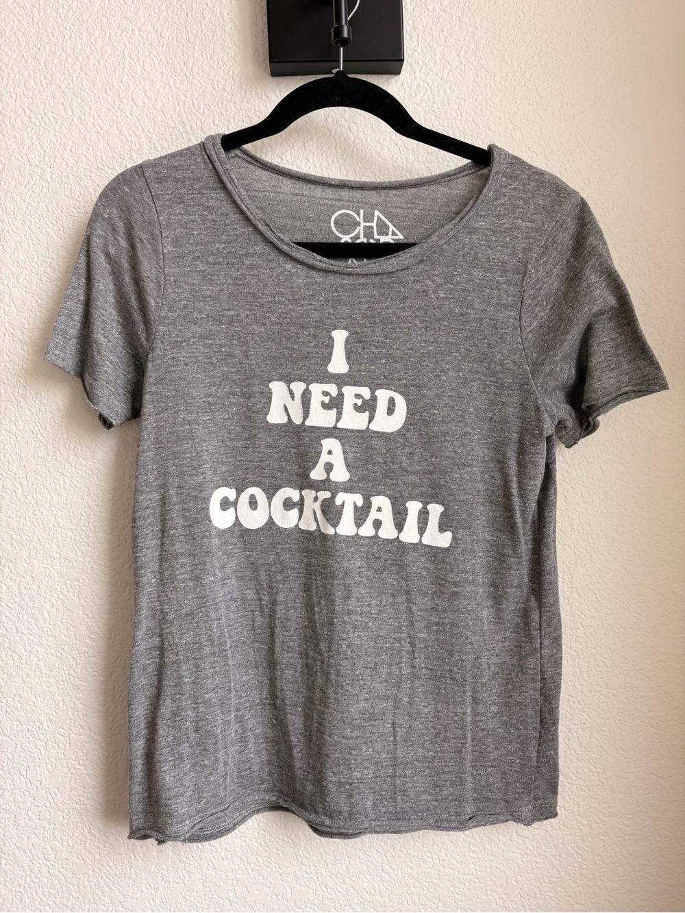 Chaser Gray Tee with White "I Need a Cocktail" Graphic
